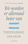 We worden er allemaal beter van - Jan Celie - 9789464104295