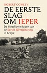 De Eerste Slag om Ieper - Robert Cowley - 9789464104905