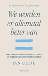 We worden er allemaal beter van - Jan Celie - 9789464106442