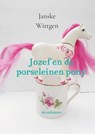 Jozef en de porseleinen pony - Janske Wittgen - 9789464180565