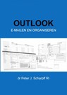 Outlook E-mailen en organiseren - Dr Peter J. Scharpff RI - 9789464187403