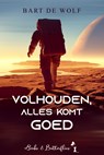 Volhouden, alles komt goed - Bart De Wolf - 9789464208788