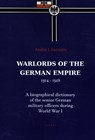 Warlords of the German Empire 1914-1918 - Andris J. Kursietis - 9789464240672