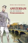 Amsterdam en de Eerste Wereldoorlog - Ron Blom - 9789464244694
