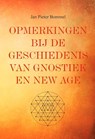 Opmerkingen bij de geschiedenis van gnostiek en New Age - Dr. Mr. J.P. Bommel - 9789464318586