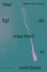 Hier ligt de waarheid in overdaad - Myriem El-Kaddouri - 9789464342512