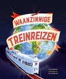 Waanzinnige treinreizen - Sam Sedgman - 9789464390889