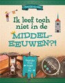 Ik leef toch niet in de Middeleeuwen?! - Megan Peterson - 9789464393033