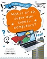 Wat is er zo super aan supercomputers? - Clive Gifford - 9789464393538