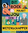 Dit boek maakt jou een wetenschapper - Dr. Sheila Kanani - 9789464398908