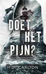 Doet het pijn? - H.D. Carlton - 9789464406146