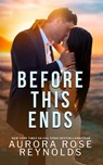 Before this ends - Aurora Rose Reynolds - 9789464409505
