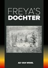 Freya's dochter - Ad van Wesel - 9789464437553