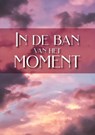 Gedichtenbundel - In de ban van het moment - Ciham Fennich - 9789464437799