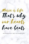 Music is life that's why our hearts have beats - muziekschrift met notenbalken - Gold Arts Books - 9789464481471