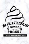 Receptenboek invulboek: Bakers gonna bake - Gold Arts Books - 9789464482515