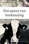 Een spoor van herkenning - Ghislaine Frison - 9789464485691