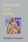 Een adem van vuur... - Rombout Paladijn - 9789464488913