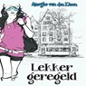 Lekker geregeld - Marijke van den Elsen - 9789464492552