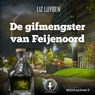 De gifmengster van Feijenoord - Liz Luyben - 9789464493542