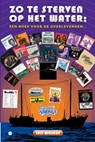 'Zo te sterven op het water; een boek voor de overlevenden' - Leo Weijers - 9789464505849