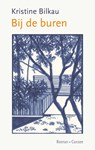 Bij de buren - Kristine Bilkau - 9789464520699