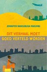 Dit verhaal moet goed verteld worden - Jennifer Nansubuga Makumbi - 9789464520941