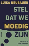 Stel dat we moedig zijn - Luisa Neubauer - 9789464522631