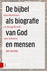 De Bijbel als biografie van God en mensen - Eep Talstra - 9789464562040