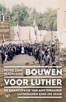 Bouwen voor Luther - Peter Paul Kleinlooh - 9789464563528