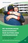 De naoorlogse geschiedenis van katholieke liefdadigheid - Cees Willemsen - 9789464563894