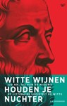 Witte wijnen houden je nuchter - Hendrikus Berendsen - 9789464565607