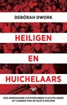 Heiligen en huichelaars - Debórah Dwork - 9789464566130