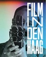 Film in Den Haag - Leendert de Jong ; Elisa Mutsaers - 9789464567199