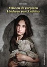 Feliz en de vergeten kinderen van Andaluz - Ben Bouter - 9789464625011