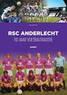 RSC Anderlecht: 110 jaar voetbaltraditie - Sam Van Clemen - 9789464625233