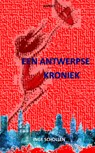 Een Antwerpse Kroniek - Inge Schollen - 9789464629507