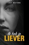 Ik heb je liever - Lucy Neetens - 9789464642087
