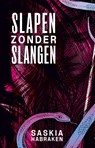 Slapen zonder slangen - Saskia Habraken - 9789464642513