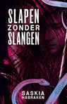 Slapen zonder slangen - Saskia Habraken - 9789464642520