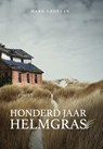 Honderd jaar helmgras - Mark Groenen - 9789464642575