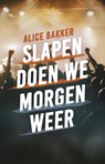 Slapen doen we morgen weer - Alice Bakker - 9789464642780