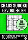 Sudoku Medium: CHAOS SUDOKU - nr. 5 - Puzzelboek met 100 Medium Puzzels voor Volwassenen en Ouderen - Sudoku Puzzelboeken - 9789464654837
