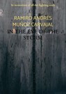 In the eye of the storm - Ramiro Andres Muñoz Carvajal - 9789464656305
