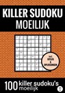 SUDOKU KILLER - Moeilijk - Puzzelboek met 100 Moeilijke Puzzels voor Volwassenen en Ouderen - Sudoku Puzzelboeken - 9789464656961