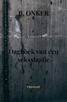 Dagboek van een seksslaafje - B Onker - 9789464658712