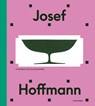 Josef Hoffmann – Beyond beauty and modernity - Adrián Pietro ; Christian Witt-Dörring - 9789464666670