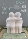 Ik dicht jou dicht bij mij - Evelyn Bongers - 9789464689044
