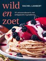 Wild en zoet - Rachel Lambert - 9789464710045