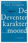 De Deventer karaktermoord - Ton Derksen - 9789464710458